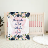 Floral Baby Girl Blanket Watercolor Navy Blush Pink Flowers Though she be but little she is fierce Nursery Bedding Shower Gift B1109