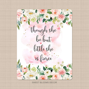Floral Baby Girl Blanket Watercolor Coral Blush Pink Flowers Though she be but little she is fierce Nursery Bedding Baby Shower Gift B1110